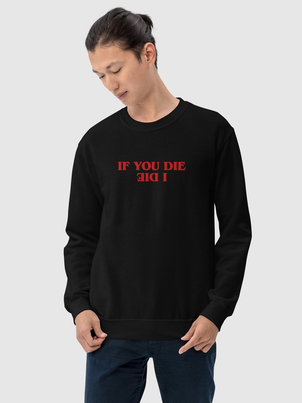 Stranger Things Crewneck If You Die, I Die Embroidered