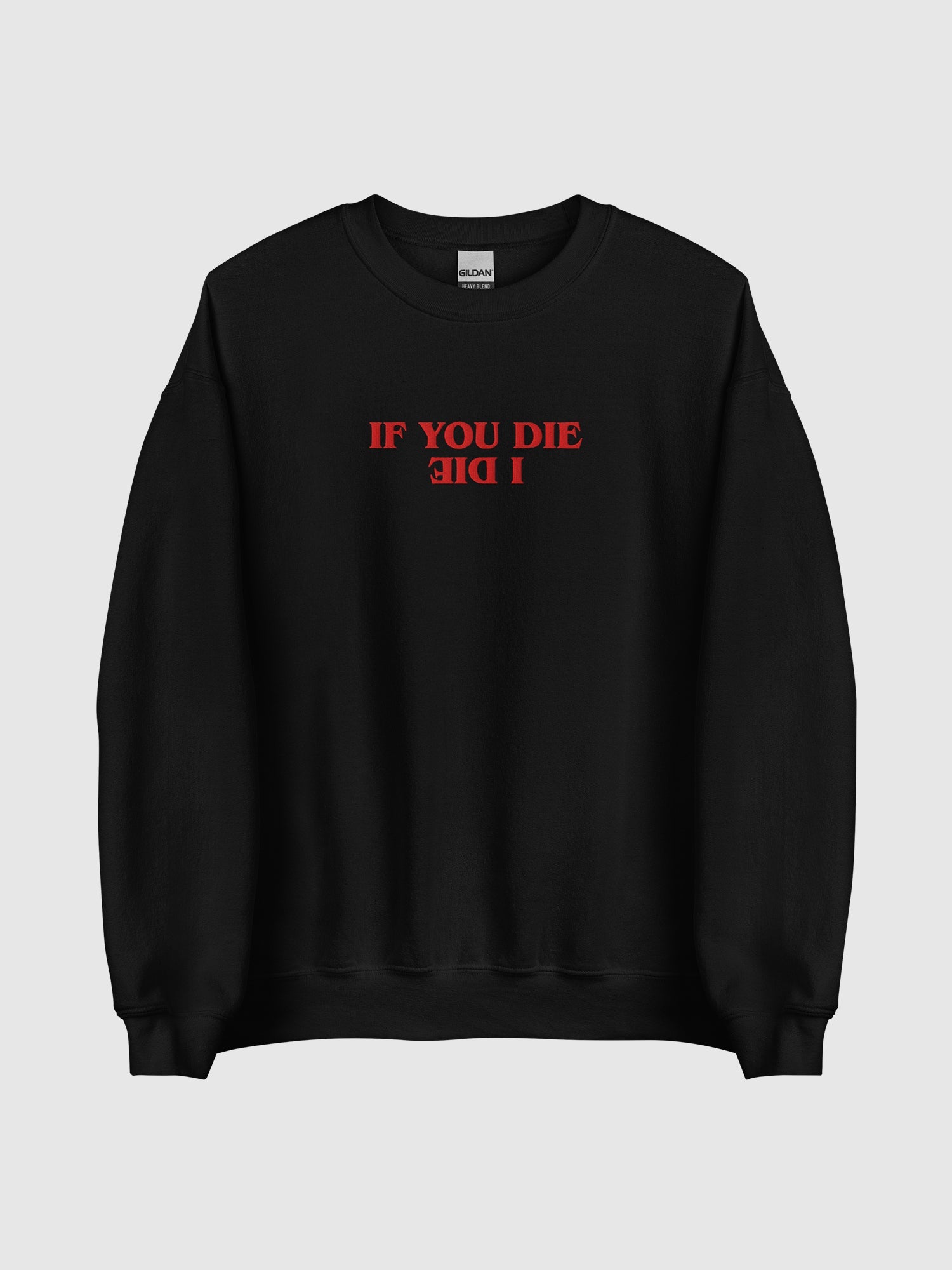Stranger Things Crewneck If You Die, I Die Embroidered
