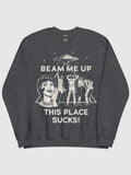 Stranger Things Beam Me Up This Place Sucks Sweatshirt